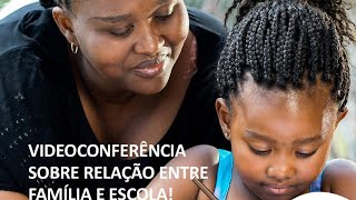 Videoconferência:  A relação entre família e escola durante a pandemia.