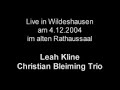 this is the christian bleiming trio (peter samland -dr, amandus grund -guit, christian bleiming -p) with leah kline playing live in wildeshausen, germany. 
kategorie:  musik