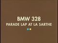 BMW 328 Full Lap at La Sarthe from WINDING ROAD Magazine