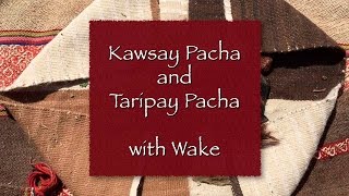 The Kawsay Pacha & Taripay Pacha with Wake