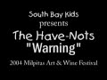 in 2004, teen band the have-nots performed warning by incubus at the milpitas art and wine festival