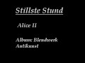 Stillste Stund - Alice II