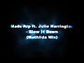 Mads Arp ft. Julie Harrington - Slow It Down Mads Arp ft. Julie Harrington - Slow It Down