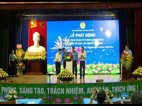Công đoàn Công Thương Việt Nam Phát động Tháng Công nhân và Tháng hành động ATVSLĐ 2022