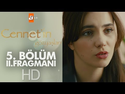 Cennetin Gözyaşları 5. Bölüm 2. Fragmanı                                                                                                                                                                                                                  