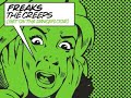 Freaks : The Creeps (Get On The Dancefloor) Freaks : The Creeps (Get On The Dancefloor)