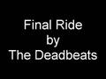 Final Ride by The Deadbeats