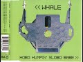 WHALE - HOBO HUMPIN' SLOBO BABE (1995)