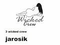 Wicked Crew - Jarosik