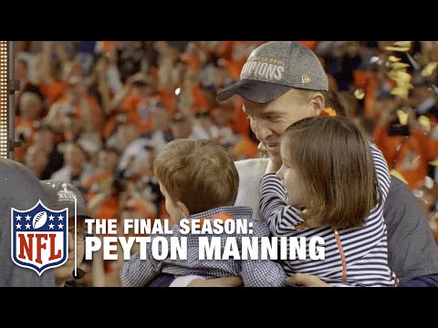 Video: Peyton Manning: The Final Season | NFL