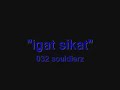 \"igat sikat\" \"igat sikat\"