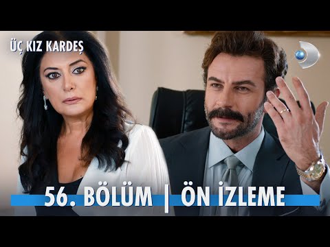 Üç Kız Kardeş 56. Bölüm Ön İzleme                                                                                                                                                                                                                         