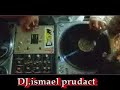dj ismael prudact dj ismael prudact