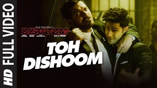 Toh Dishoom Full Video Song: Dishoom  John Abraham