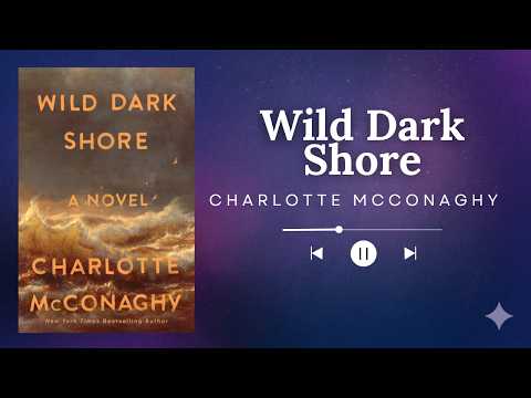 Wild Dark Shore by Charlotte McConaghy | 2025 Book Summary & Ending Explained