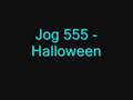 Jog 555 - Halloween