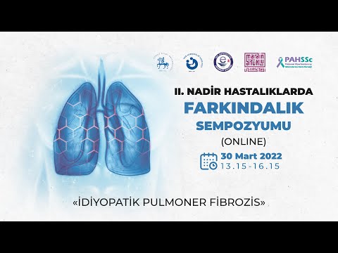 II. Nadir Hastalıklarda Farkındalık Sempozyumu - İdiyopatik Pulmoner Fibrozis - Akciğer Sertleşmesi - 2022.03.30