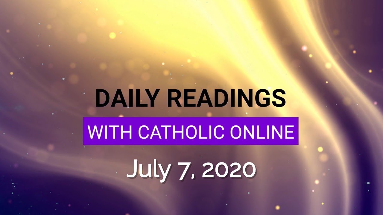 Catholic Daily Mass Reading Tuesday 7 July 2020