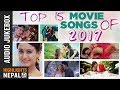 Top Nepali Movie Songs Of 2017 | Audio Jukebox | Highlights Nepal Top Nepali Movie Songs Of 2017 | Audio Jukebox | Highlights Nepal
