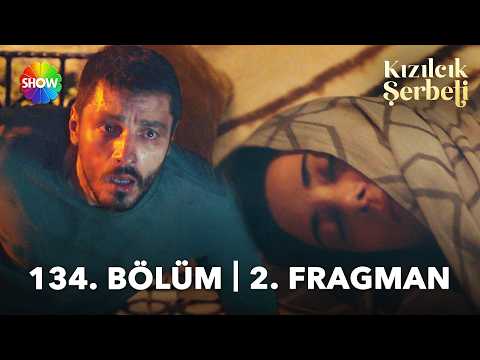 Kızılcık Şerbeti 134. Bölüm 2. Fragmanı                                                                                                                                                                                                                   
