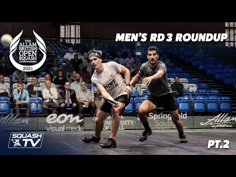 Squash: Allam British Open 2021 - Men's Rd3 Roundup [Pt.2]