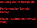 Tamsin Carroll - As Long As He Needs Me Tamsin Carroll - As Long As He Needs Me