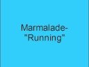 Marmalade- Running