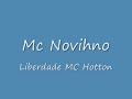 Mc novinho-liberdade hotton