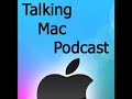 Talking Mac Podcast Episode 35: What a Mobile Mess