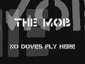 the mob   no doves fly here