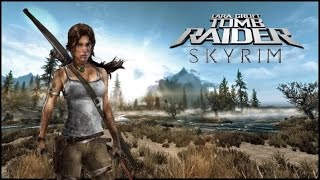 Novo Vídeo: Lara Croft em Skyrim - EP 01
