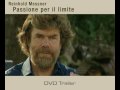 per info sul dvd: www.siriofilm.tv/messner

trailer del documentario in dvd del re degli 8000. alle prime scalate sulle alpi e alle conquiste delle vette pi� alte al mondo, si aggiungono gli ultimi dieci anni di avventura e il progetto del 