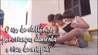 Fica a Dica: O uso de eletrônicos por crianças aumenta o risco de miopia?