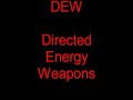 DEW- Directed Energy Weapons