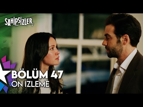 Sahipsizler 47. Bölüm Ön İzleme                                                                                                                                                                                                                           