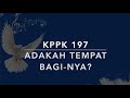 KPPK 197 Adakah Tempat Bagi-Nya