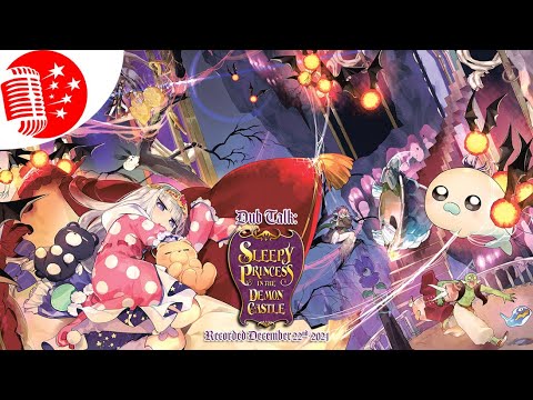 Dub Talk 254: Sleepy Princess in the Demon Castle