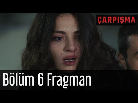 Çarpışma 6. Bölüm Fragmanı                                                                                                                                                                                                                                