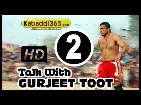 Gurjeet Toot ( Kabaddi Player ) Interview With Kabaddi365.com