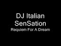 DJ Italian SenSation- Requiem For A Dream