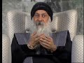 OSHO: Anybody who gives you a belief system is your enemy.