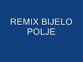 REMIX DJ BECKA BIJELO POLJE