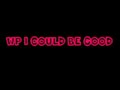 WP I COULD BE GOOD.wmv