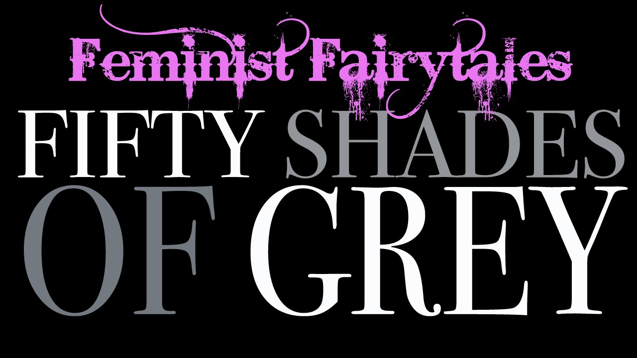 50 Shades of Gray: The Feminist Version