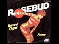 Rosebud-Have a cigar