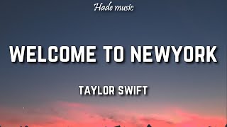 Taylor Swift - Welcome To New York (Lyrics)