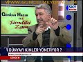Programın tamamı için: www.guncelmeydan.comGürkan Hacır ile Şimdiki Zaman 24.02.2008 | Aytunç AltındalGörünüş Aldatıcıdır. Araştırmak Görevdir...Hakikatin Arandığı Zaman Dilimi ŞİMDİKİ ZAMAN'daGürkan Hacır 