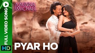 Pyar Ho - Full Video Song  Munna Michael  Tiger Sh
