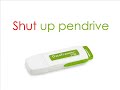 Shut up pendrive