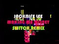 jacknife lee - making me money (switch remix)